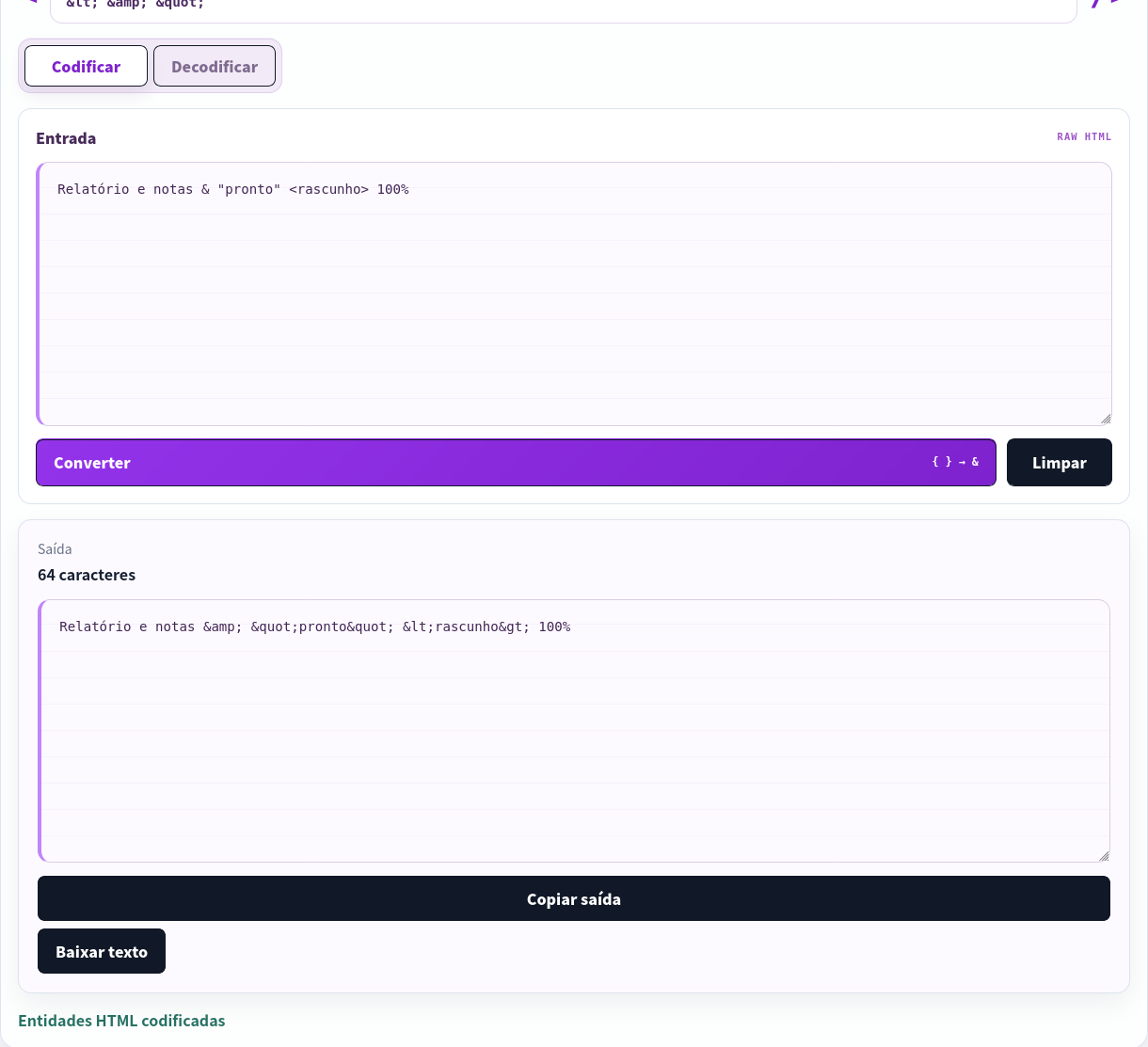 Caracteres HTML especiais codificados como entidades.